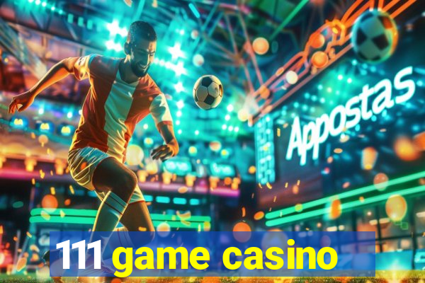 111 game casino